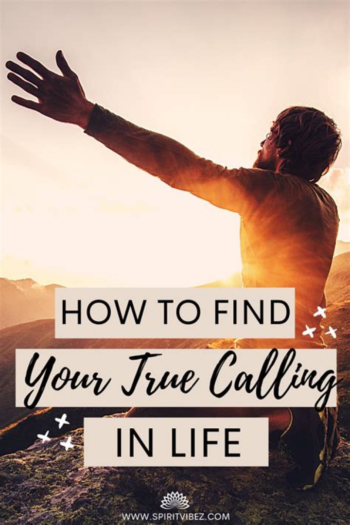How do you find your true calling in life?